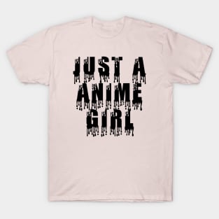 Just a Anime Girl T-Shirt